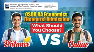 OSOU BA Economics Honours Admission Distance vs Online What should you choose