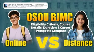 OSOU BJMC Distance vs Online Eligibility Criteria Course Details Duration Career Prospects compare